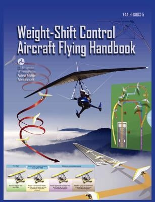 Weight-Shift Control Aircraft Flying Handbook (FAA-H-8083-5) by Federal Aviation Administration