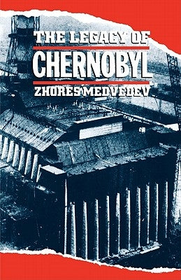 The Legacy of Chernobyl by Medvedev, Zhores a.