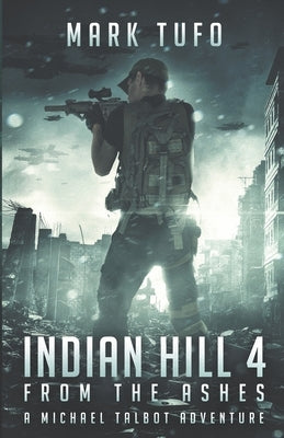 Indian Hill 4: From The Ashes by Tufo, Mark