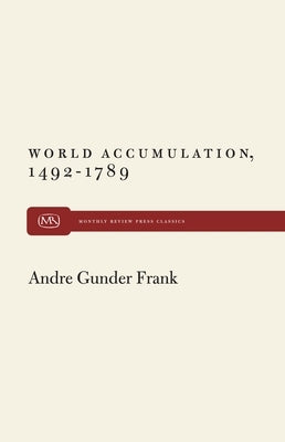 World Accumulation by Frank, Andre Gunder