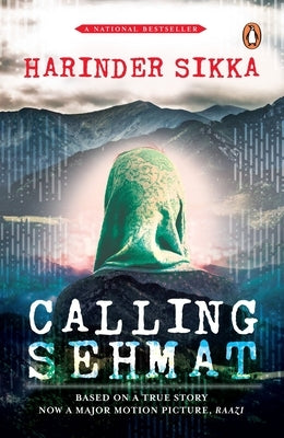 Calling Sehmat by Sikka, Harinder