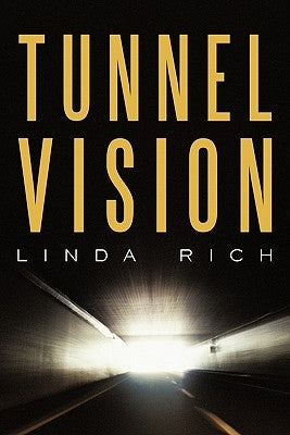 Tunnel Vision by Rich, Linda