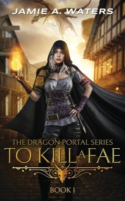 To Kill a Fae by Waters, Jamie a.