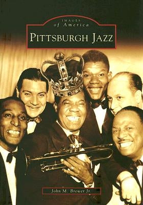 Pittsburgh Jazz by Brewer, John M., Jr.