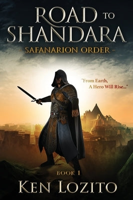 Road To Shandara: Book One of the Safanarion Order by Lozito, Ken