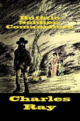 Buffalo Soldier: Comanchero by Ray, Charles