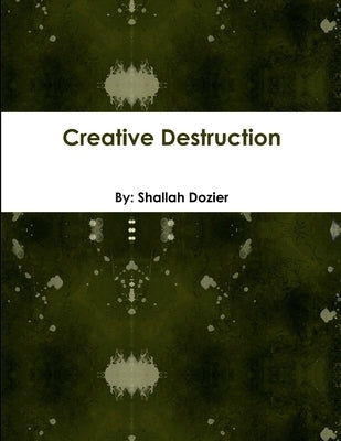 Creative Destruction by Dozier, Divine