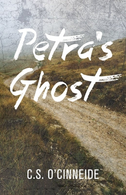 Petra's Ghost by O'Cinneide, C. S.