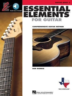 Essential Elements for Guitar Book 2: Texas Edition 2015 Book with Online Audio by Morris, Bob