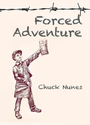 Forced Adventure by Nunes, Chuck