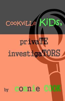 Cookville Kids, Private Investigators: Mini-Mysteries by Cook, Connie