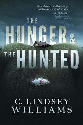 The Hunger & The Hunted by Williams, C. Lindsey