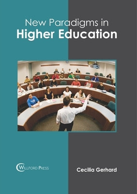 New Paradigms in Higher Education by Gerhard, Cecilia