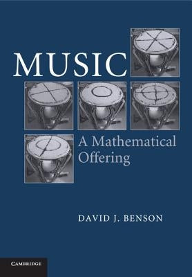 Music: A Mathematical Offering by Benson, Dave