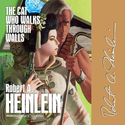 The Cat Who Walks Through Walls by Heinlein, Robert A.