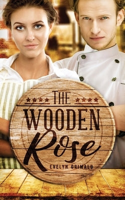 The Wooden Rose by Grimald, Evelyn