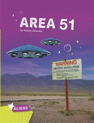 Area 51 Alien and UFO Mysteries by Zalewski, Aubrey