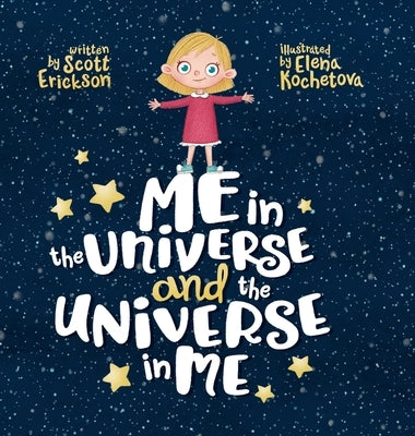 Me in the Universe and the Universe in Me by Erickson, Scott