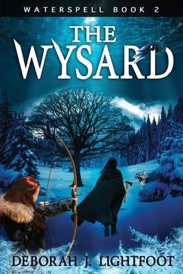 Waterspell Book 2: The Wysard by Lightfoot, Deborah J.