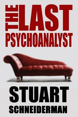 The Last Psychoanalyst by Schneiderman, Stuart