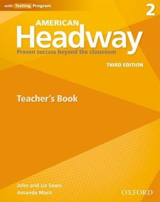 American Headway 3rd Edition 2 Teachers Book by Soars