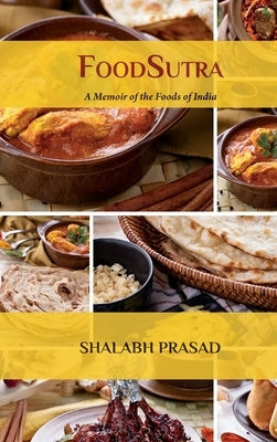 FoodSutra: A Memoir of the Foods of India by Prasad, Shalabh