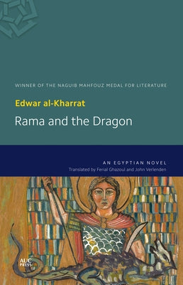 Rama and the Dragon: An Egyptian Novel by Al-Kharrat, Edwar