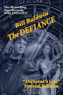 The Defiance: Director's Cut Edition (The Helmsman Saga Book 7) by Baldwin, Bill