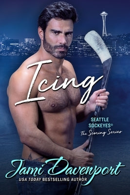 Icing: A Seattle Sockeyes Puck Brothers Novel by Davenport, Jami