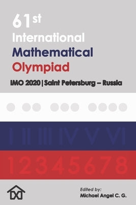 61th International Mathematical Olympiad: IMO 2020 Saint Petersburg - Russia by C. G., Michael Angel