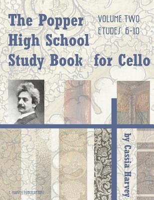 The Popper High School Study Book for Cello, Volume Two by Harvey, Cassia