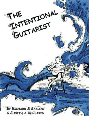 The Intentional Guitarist: Fingerstyle Compositions and Music Theory by McClarin, Judith A.