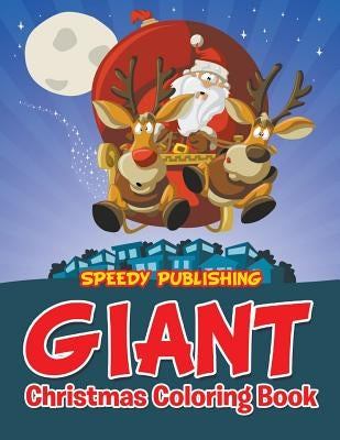 Giant Christmas Coloring Book by Speedy Publishing LLC