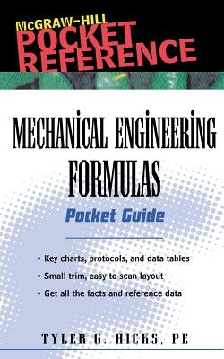 Mechanical Engineering Formulas: Pocket Guide by Hicks, Tyler