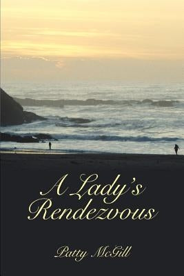 A Lady's Rendezvous by McGill, Patty