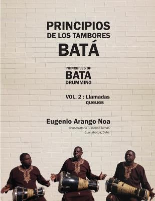 Principios de los Tambores Bata Vol. 2: Llamadas (queues) by Arango Noa, Eugenio