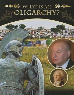 What Is an Oligarchy? by Brennan, Joseph K.