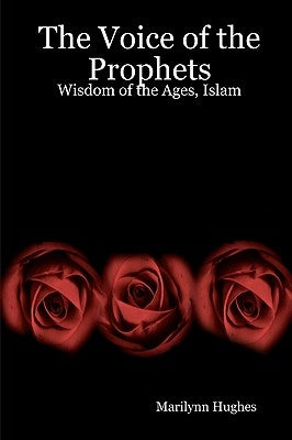 The Voice Of The Prophets: Wisdom Of The Ages, Zoroastrianism by Hughes, Marilynn