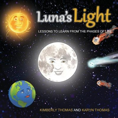 Luna's Light: Lessons To Learn From The Phases of Life by Thomas, Kimberly