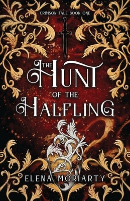 The Hunt of the Halfling by Moriarty, Elena Kathleen