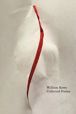 Collected Poems by Rowe, William