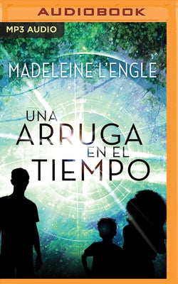 Una Arruga En El Tiempo: (spanish Edition) by L'Engle, Madeleine