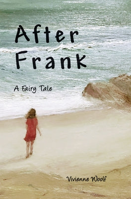 After Frank: A Fairy Tale by Woolf, Vivienne