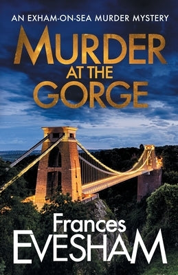 Murder at the Gorge by Evesham, Frances