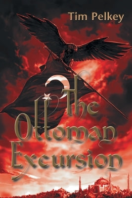 The Ottoman Excursion by Pelkey, Tim