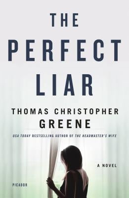 The Perfect Liar by Greene, Thomas Christopher