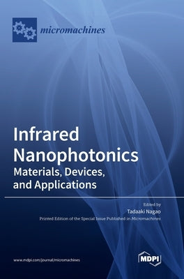 Infrared Nanophotonics: Materials, Devices, and Applications by Nagao, Tadaaki