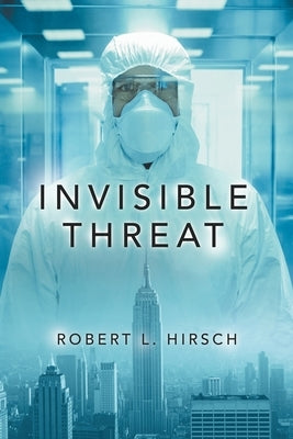 Invisible Threat by Hirsch, Robert L.