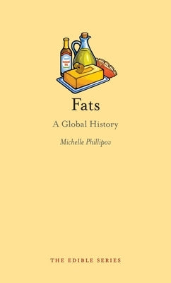 Fats: A Global History by Phillipov, Michelle