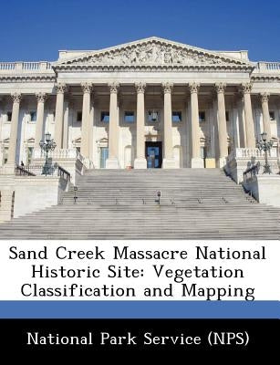 Sand Creek Massacre National Historic Site: Vegetation Classification and Mapping by National Park Service